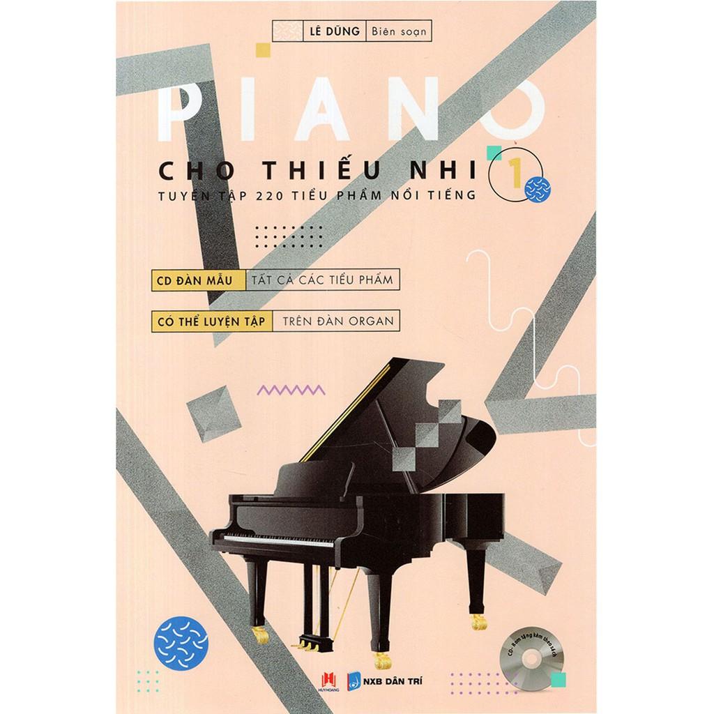 Sách - Piano Cho Thiếu Nhi - Tuyển Tập 220 Tiểu Phẩm Nổi Tiếng - Phần 1 - Lê Dũng - Huy Hoàng