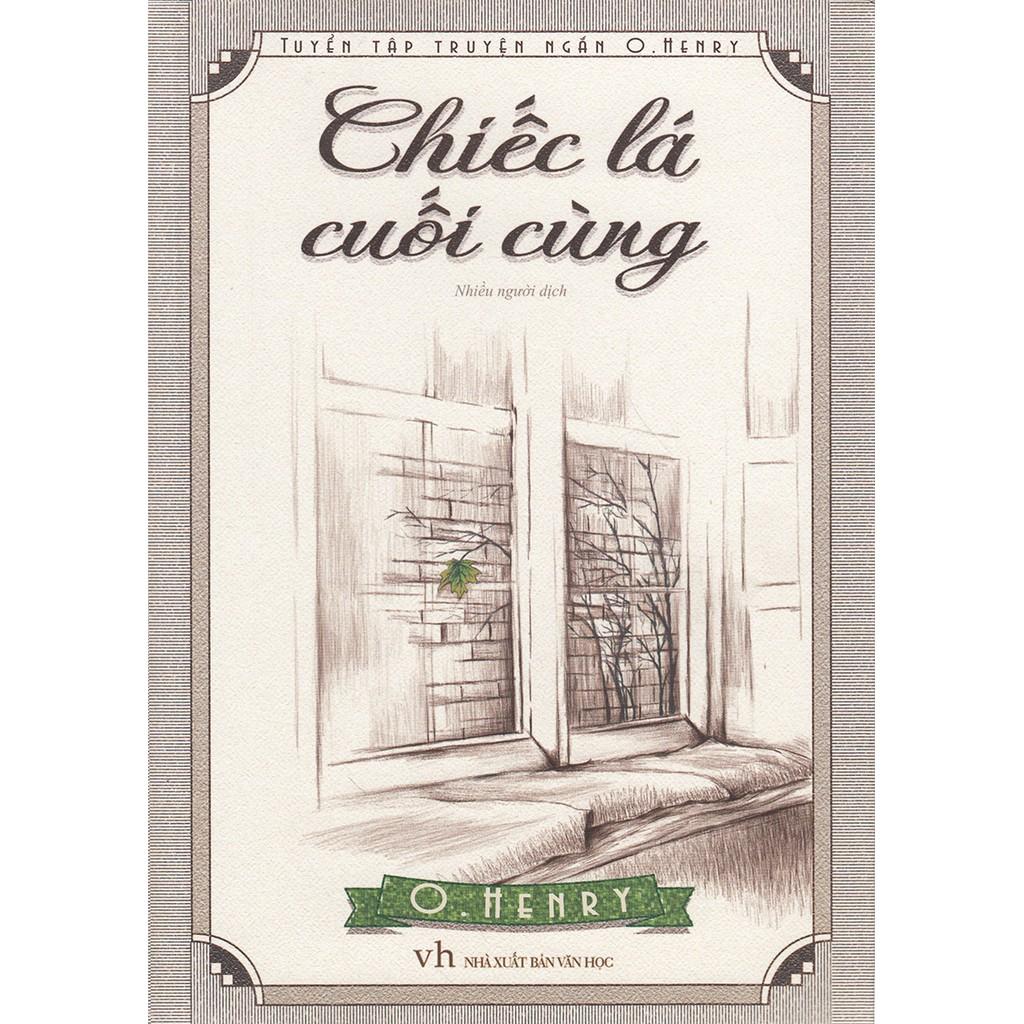 Sách - Chiếc Lá Cuối Cùng - Tuyển Tập Truyện Ngắn O.Henry - Minh Long