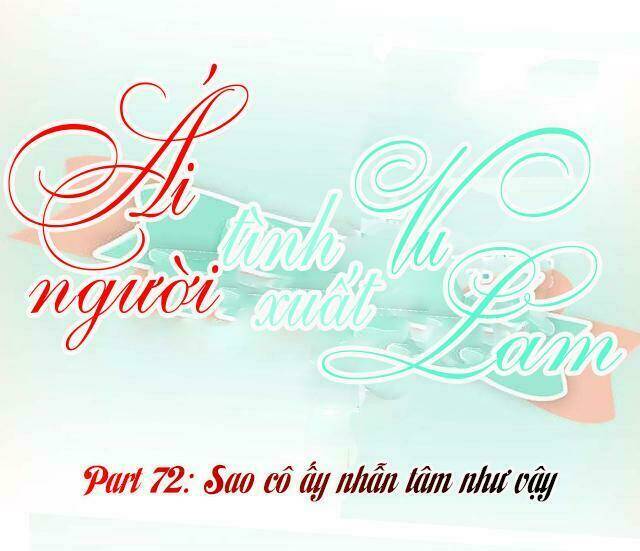 ái người tình xuất vu lam chapter 72 1
