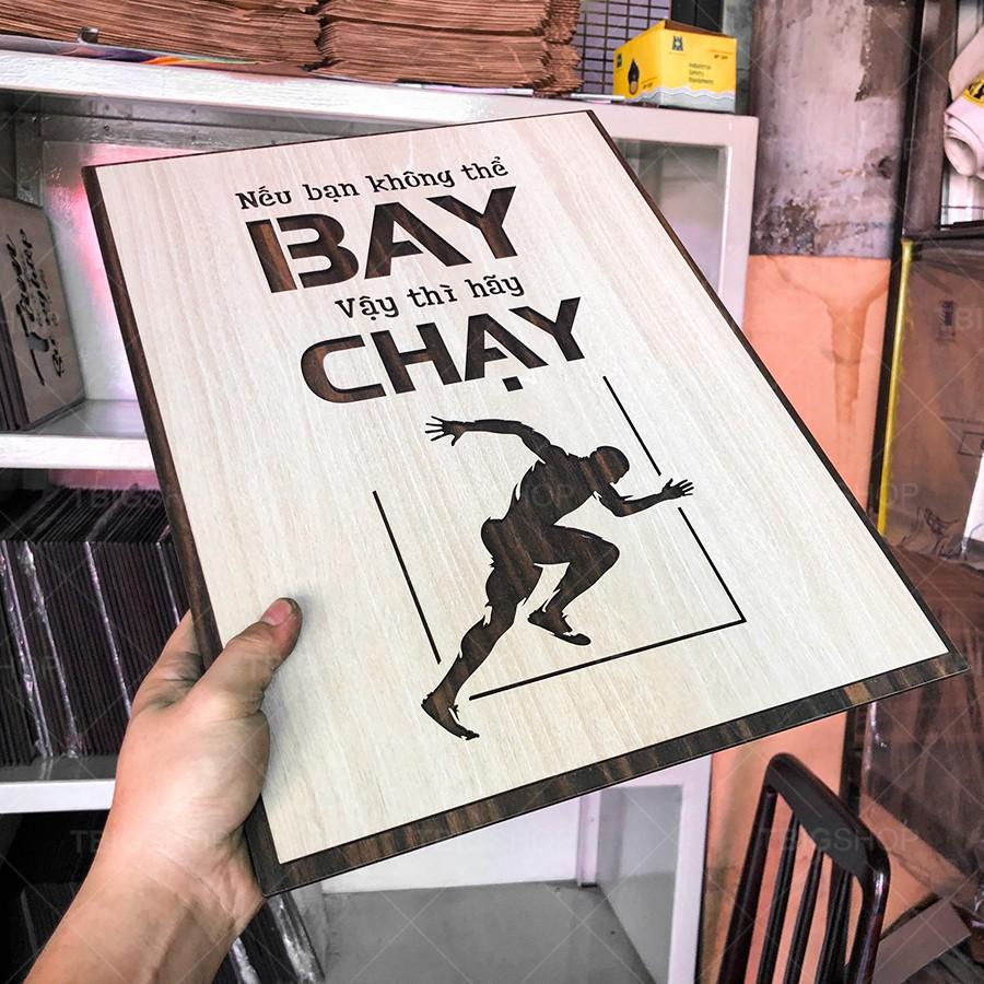 Tranh gỗ tạo động lực treo tường - Nếu bạn không thể bay vậy thì hãy chạy