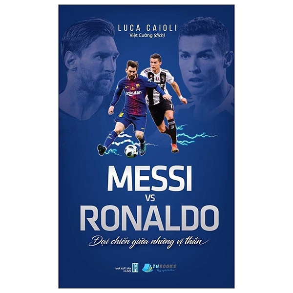 Messi Vs Ronaldo - Đại Chiến Giữa Những Vị Thần (Tái bản)