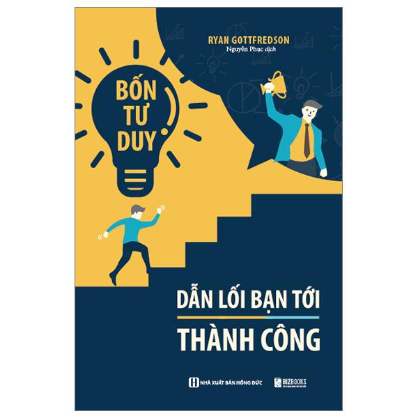 Bốn Tư Duy Dẫn Lối Bạn Tới Thành Công