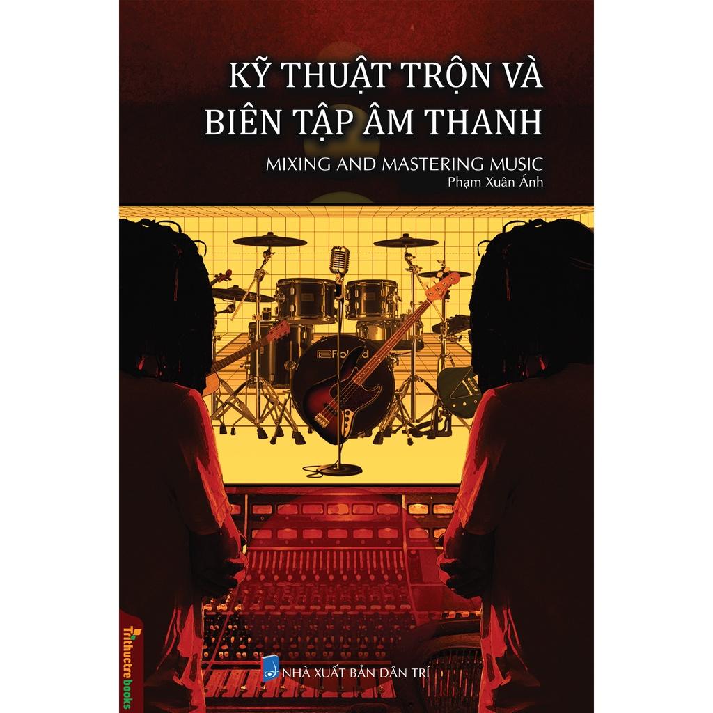 Kỹ Thuật Trộn Và Biên Tập Âm Thanh - Mixing And Mastering Music