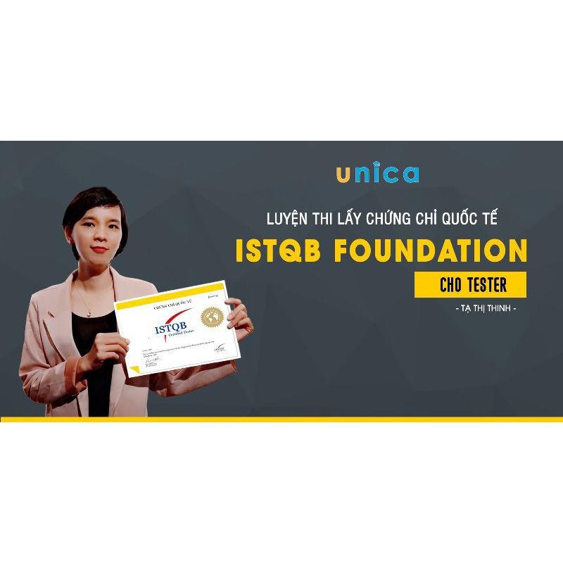 Khóa học CNTT - Luyện thi lấy chứng chỉ quốc tế ISTQB Foundation cho Tester UNICA.VN