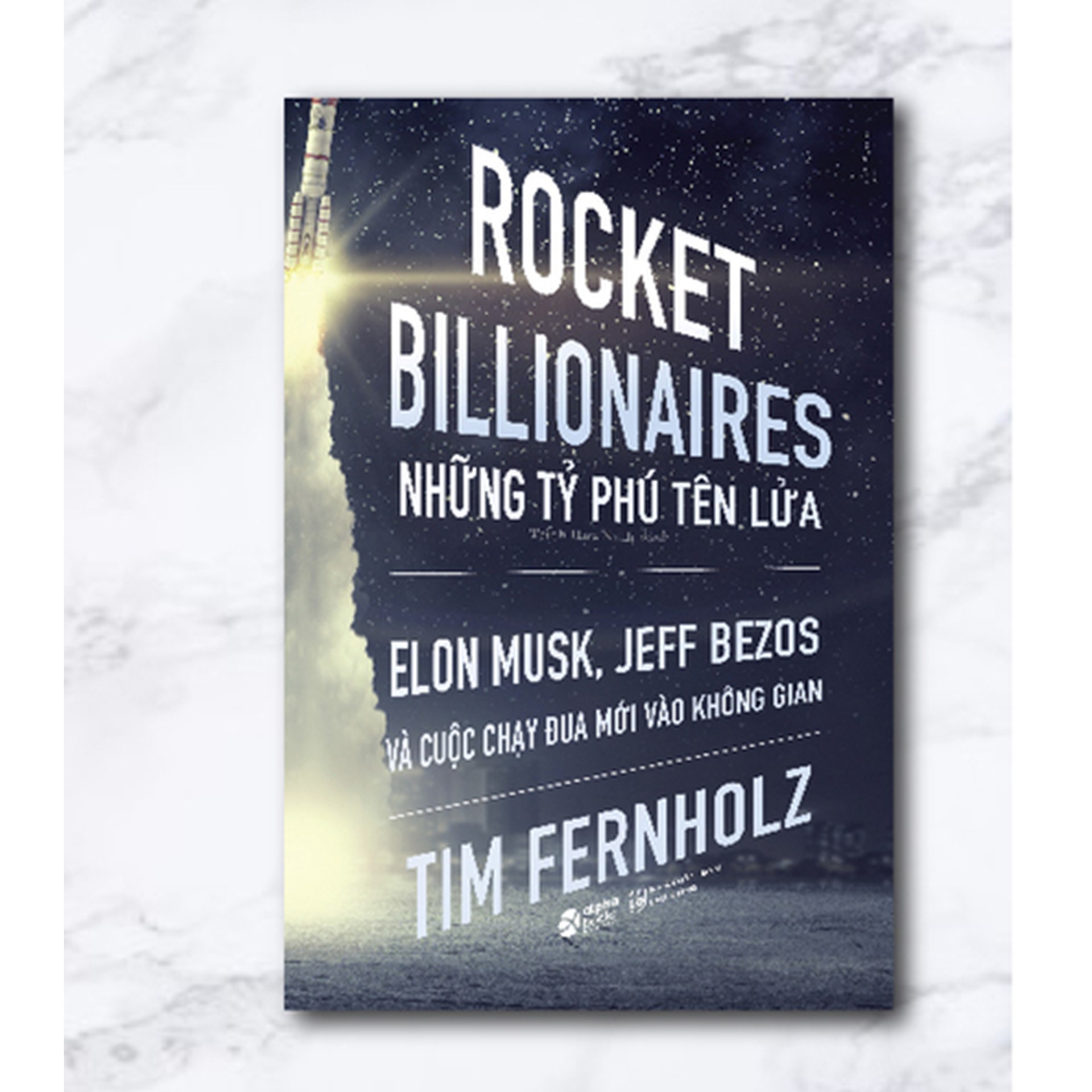 Combo Sách Về Cuộc Chạy Đua Của Các Doanh Nhân Công Nghệ : Rocket Billionares - Những Tỉ Phú Tên Lửa: Elon Musk, Jeff Bezos Và Cuộc Chạy Đua Mới Vào Không Gian + Elon Musk: Tesla, Spacex Và Sứ Mệnh Tìm Kiếm Một Tương Lai Ngoài Sức Tưởng Tượng (Tái Bản 2020)