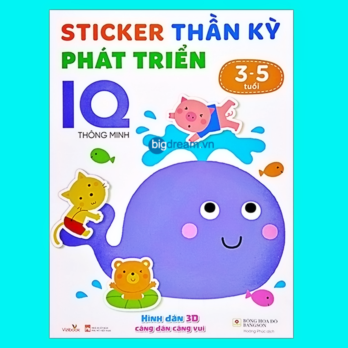 Sticker Thần Kỳ Phát Triển IQ Thông Minh Cho Bé 3-5 Tuổi - Sách dán hình cho bé sách thiếu nhi tương tác cho trẻ