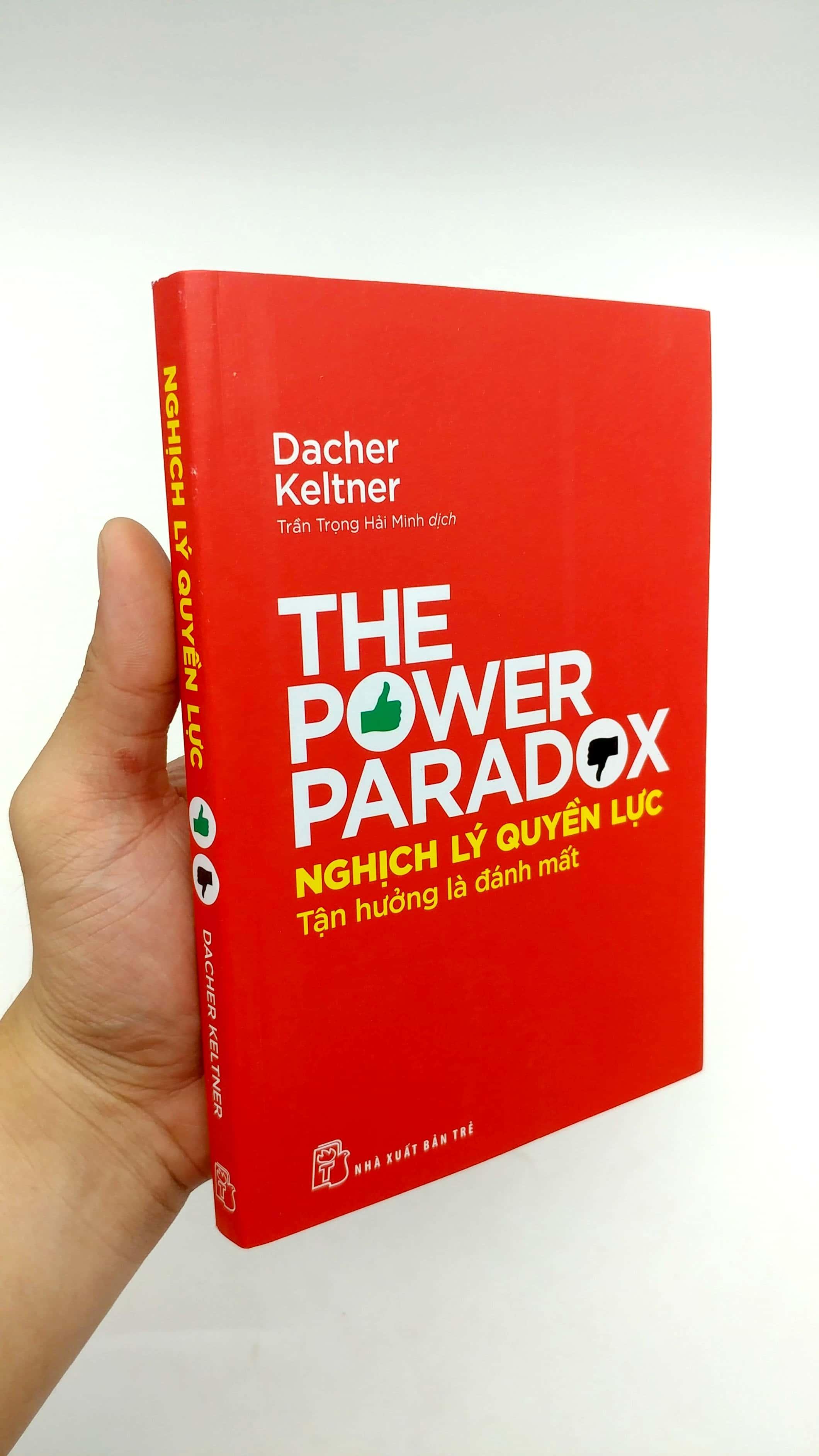 Nghịch Lý Quyền Lực - Tận Hưởng Là Đánh Mất - The Power Paradox