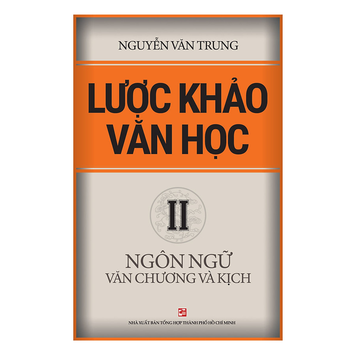 Lược Khảo Văn Học II: Ngôn Ngữ Văn Chương Và Kịch