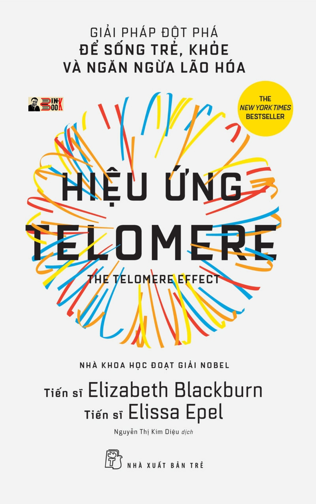 (Nhà khoa học đạt giải Nobel) - (New York Times - best-seller) HIỆU ỨNG TELOMERE - Giải Pháp Đột Phá Để Sống Trẻ, Khỏe Và Ngăn Ngừa Lão Hóa – Elizabeth Blackburn - Elissa Epel - Nguyễn Thị Kim Diệu dịch – Nhà xuất bản Trẻ (sách mới 2022) (bìa mềm)