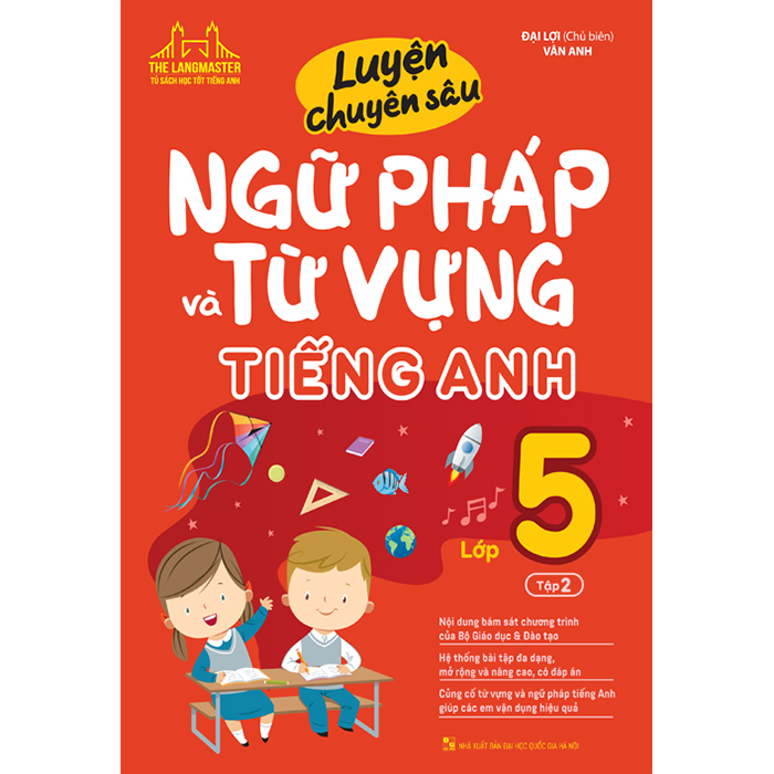 Luyện Chuyên Sâu Ngữ Pháp Và Từ Vựng Tiếng Anh Lớp 5 Tập 2