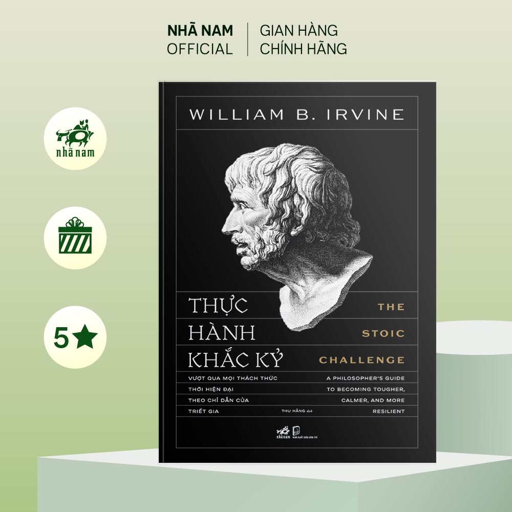 Sách - Thực hành khắc kỷ (The Stoic Challenge) (William B. Irvine) (Nhã Nam Official)