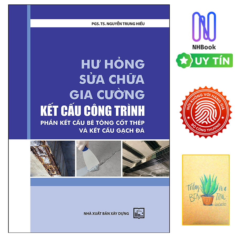 Hư Hỏng Sửa Chữa Gia Cường Kết Cấu Công Trình - Phần Kết Cấu Bê Tông Cốt Thép Và Kết Cấu Gạch Đá ( Tặng sổ tay xương rồng )