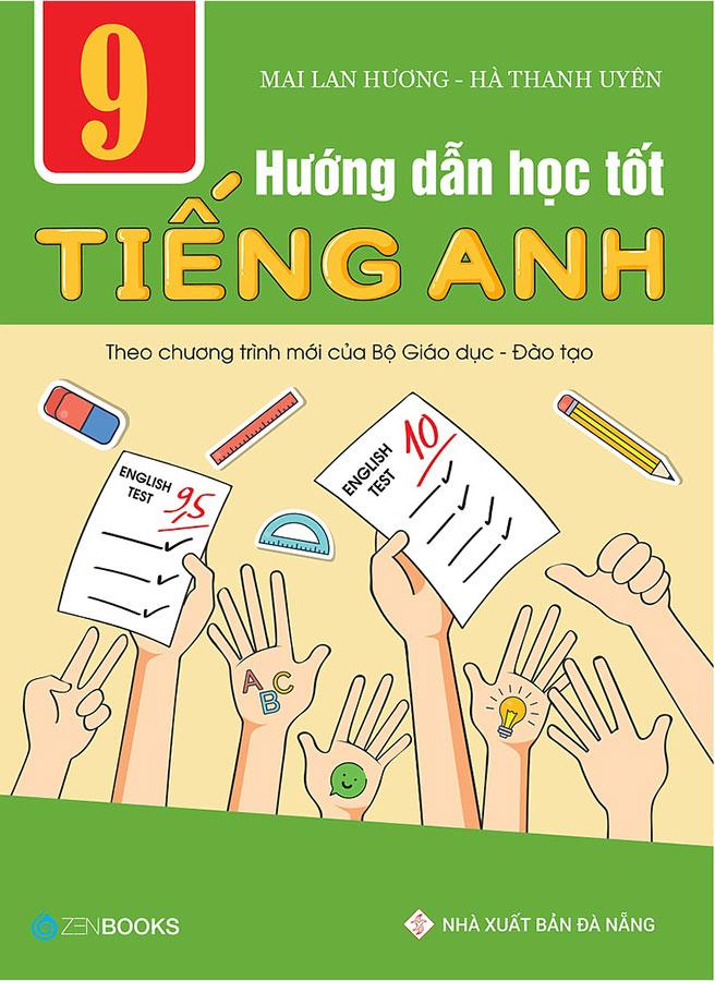 Hướng Dẫn Học Tốt Tiếng Anh Theo Chương Trình Mới Của Bộ GDĐT Lớp 9