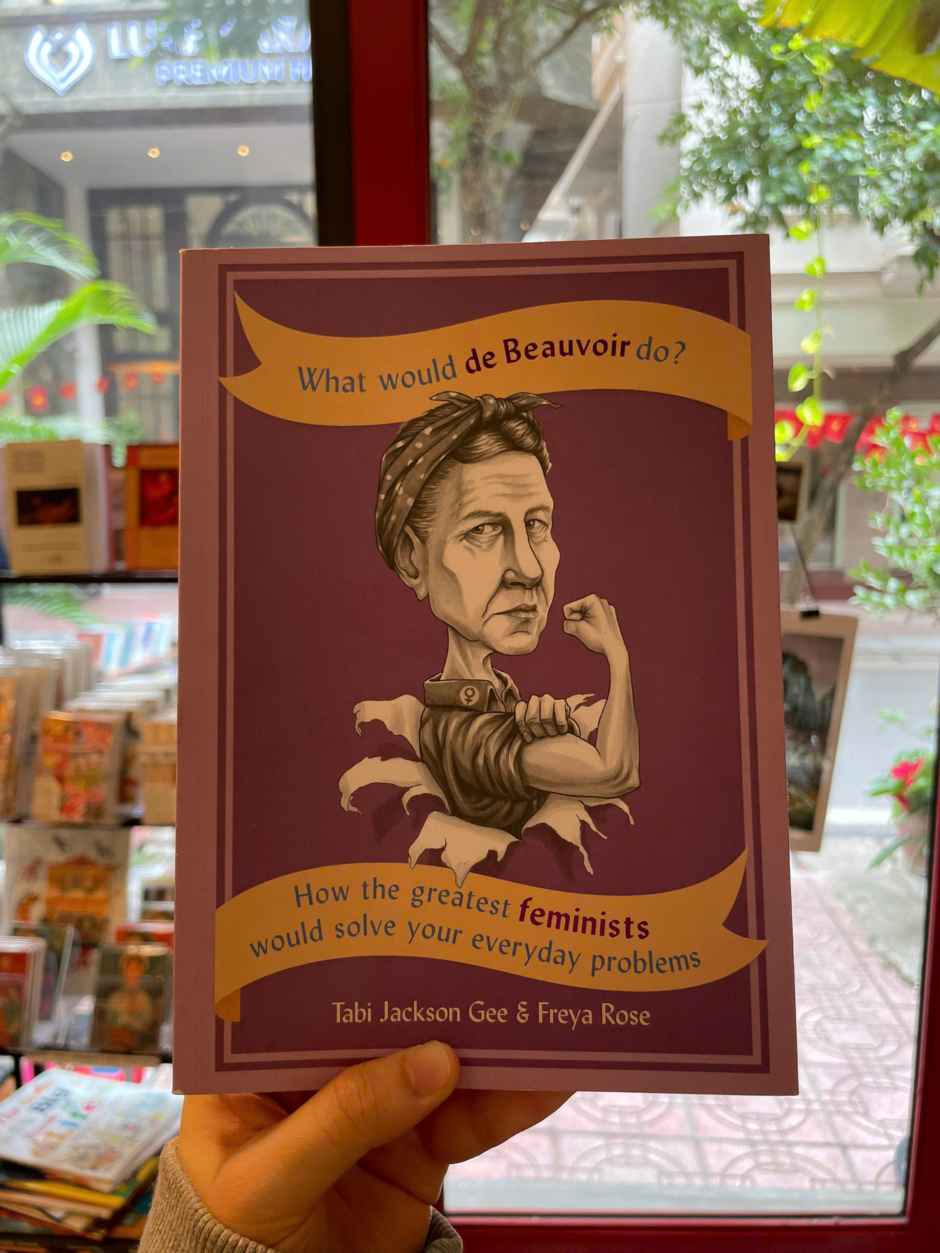 Sách - What Would de Beauvoir Do: How the Greatest Feminists Would Solve Your Everyday Problems