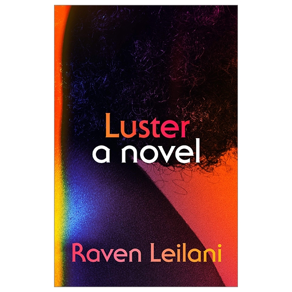 Luster: A Novel