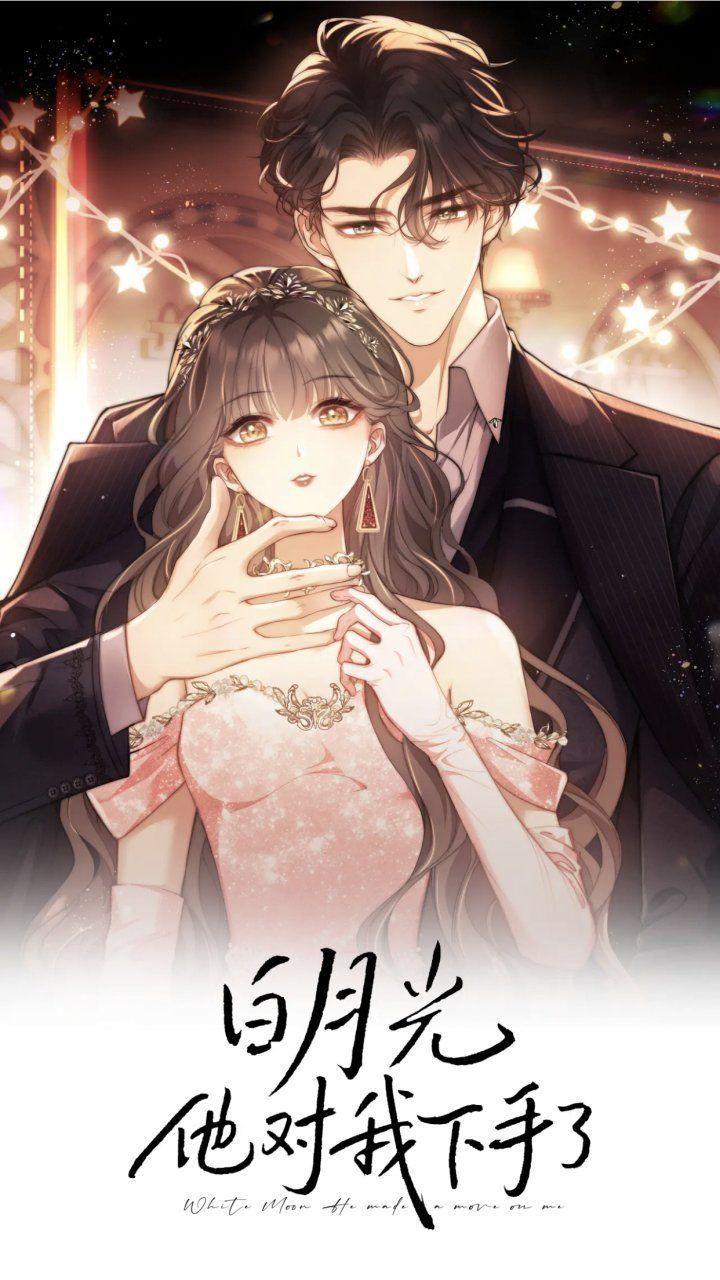 bạch nguyệt quang anh ấy muốn xuống tay với tôi chapter 2 7