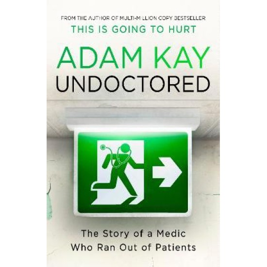 Sách - Undoctored: The Story of a Medic Who Ran Out of Patients by Adam Kay - Nonfiction / Memoirs