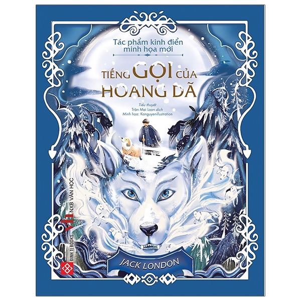 Sách Tác Phẩm Kinh Điển Minh Họa Mới – Tiếng Gọi Của Hoang Dã