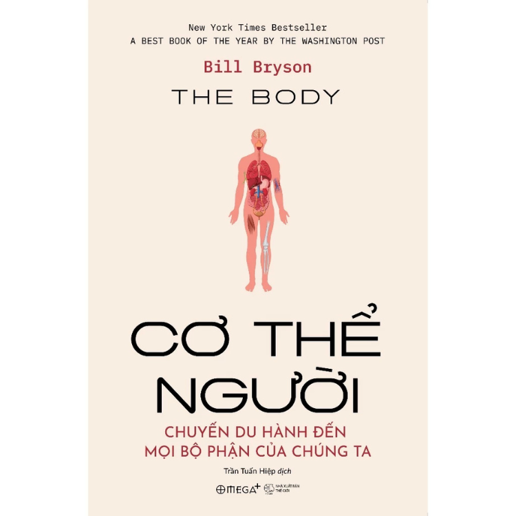 Sách - The Body - Cơ Thể Người - Chuyến du hành đến mọi bộ phận của chúng ta (Omega Plus) -  BILL BRYSON -  NXB Thế Giới