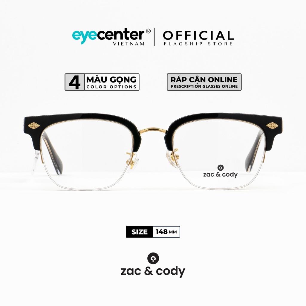 Gọng kính cận nam nữ chính hãng ZAC CODY A63-S lõi thép chống gãy nhập khẩu by Eye Center Vietnam