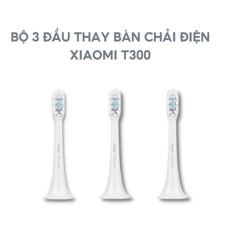 Bộ 3 đầu thay bàn chải đánh răng điện Xiaomi T300/T500