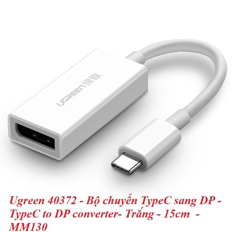 Ugreen UG40372MM130TK 15CM màu Trắng Bộ chuyển đổi TYPE C sang DISPLAYPORT vỏ bọc nhựa ABS - HÀNG CHÍNH HÃNG