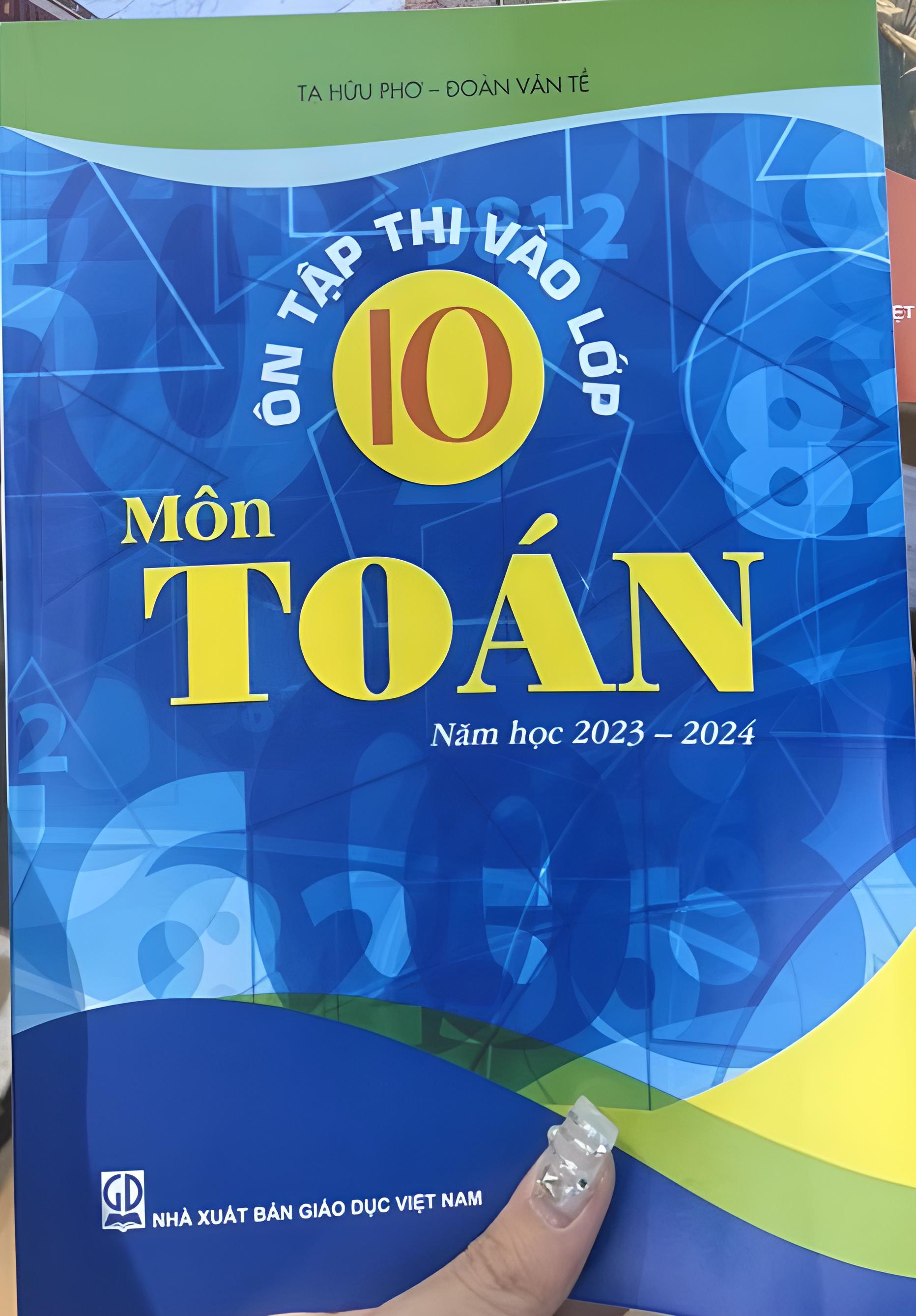 Ôn tập thi vào lớp 10 môn Toán năm học 2023- 2024 ( NXB Giáo Dục Việt Nam)