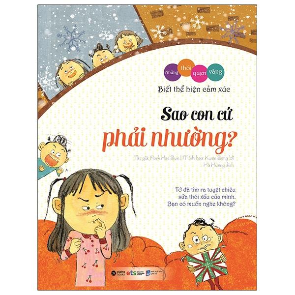 Những Thói Quen Vàng - Biết Thể Hiện Cảm Xúc Sao Con Cứ Phải Nhường Tái Bản 2018