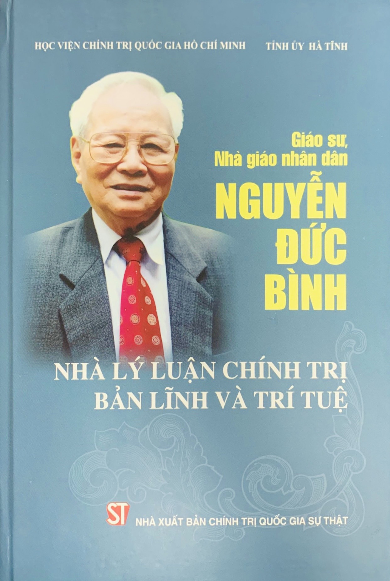 Giáo sư, Nhà giáo nhân dân Nguyễn Đức Bình: Nhà lý luận chính trị bản lĩnh và trí tuệ