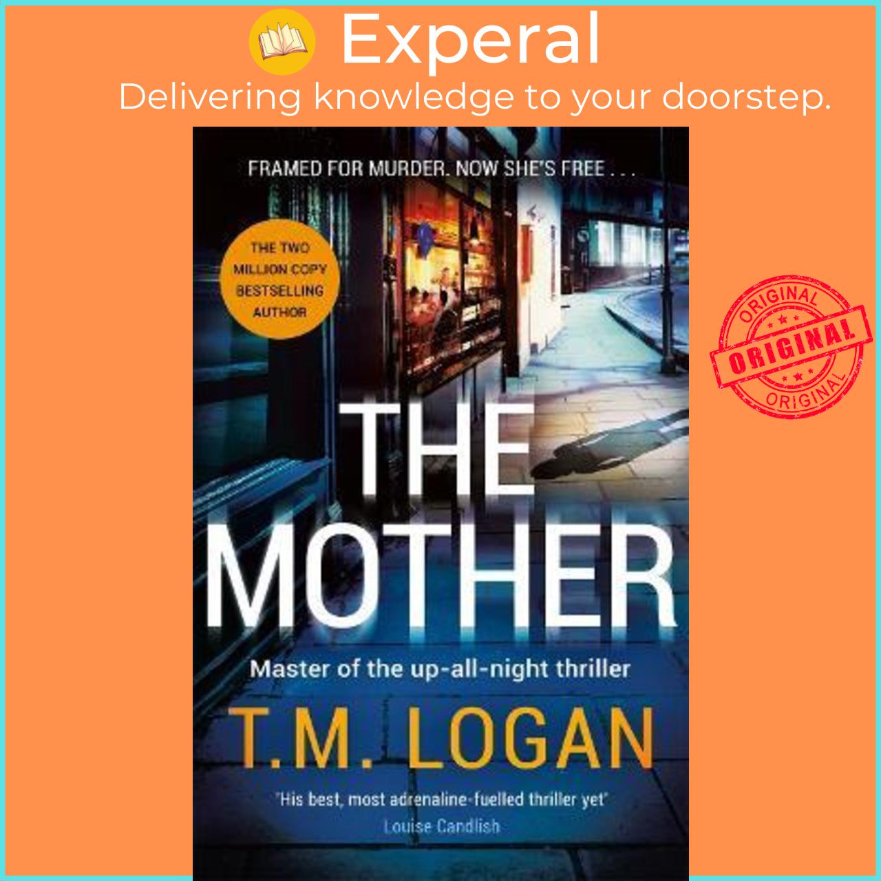 Sách - The Mother : The unmissable Sunday Times bestselling up-all-night thriller by T.M. Logan (UK edition, hardcover)