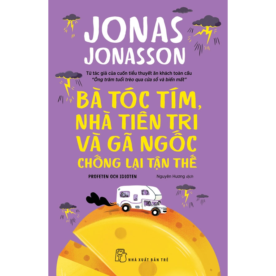 Bà tóc tím, nhà tiên tri và gã ngốc chống lại tận thế (Jonas Jonasson)