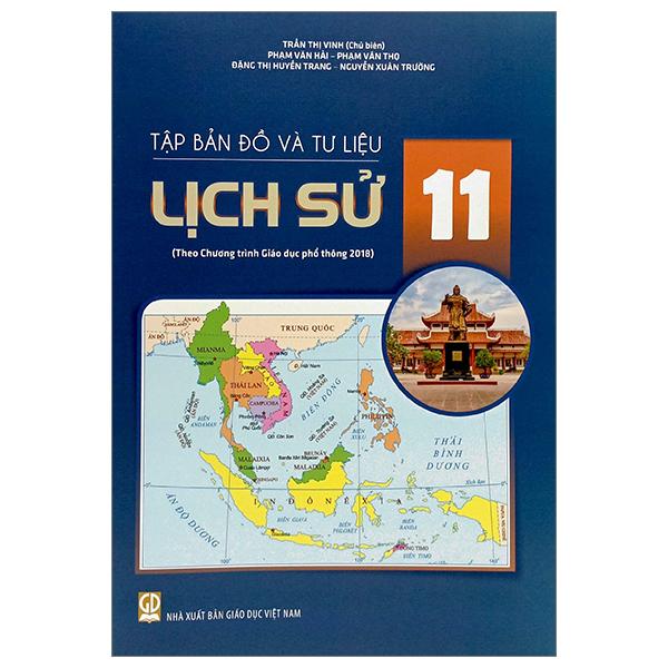 Tập Bản Đồ Và Tư Liệu Lịch Sử 11 Theo Chương Trình Giáo Dục Phổ Thông 2018 2023