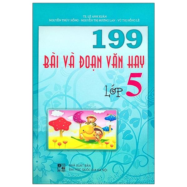 199 Bài Và Đoạn Văn Hay Lớp 5 (Tái Bản)