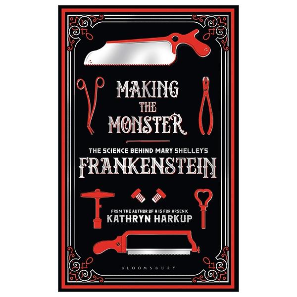 [Sách cũ đồng giá] Making The Monster: The Science Behind Mary Shelley's Frankenstein (Bloomsbury Sigma)