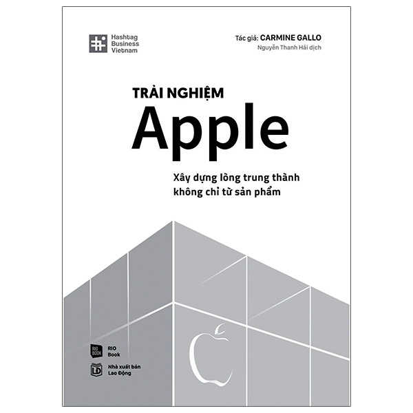 Sách Kinh Doanh-Trải Nghiệm Apple - Xây Dựng Lòng Trung Thành Không Chỉ Từ Sản Phẩm