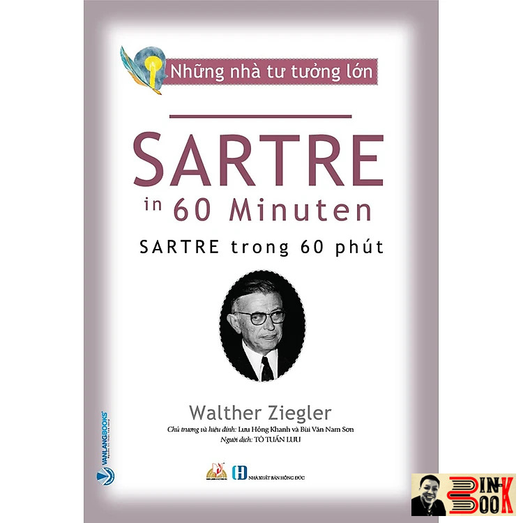NHỮNG NHÀ TƯ TƯỞNG LỚN: SARTRE Trong 60 Phút – Walther Ziegler – Văn Lang – NXB Hồng Đức (Bìa mềm)