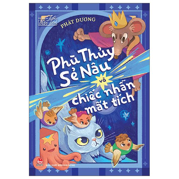 Sách - Tủ Sách Tuổi Thần Tiên - Phù Thủy Sẻ Nâu Và Chiếc Nhẫn Mất Tích