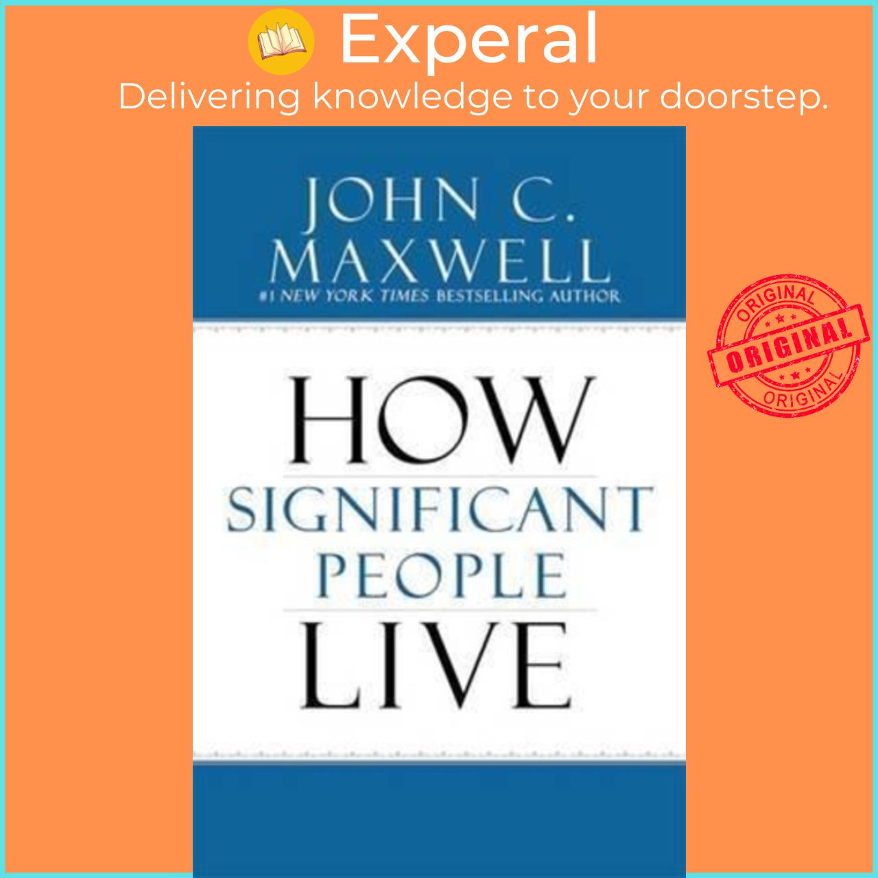 Sách - The Power of Significance : How Purpose Changes Your Life by John C. Maxwell (US edition, hardcover)