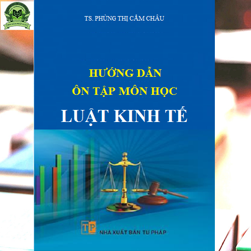 Hướng dẫn ôn tập môn học Luật Kinh tế