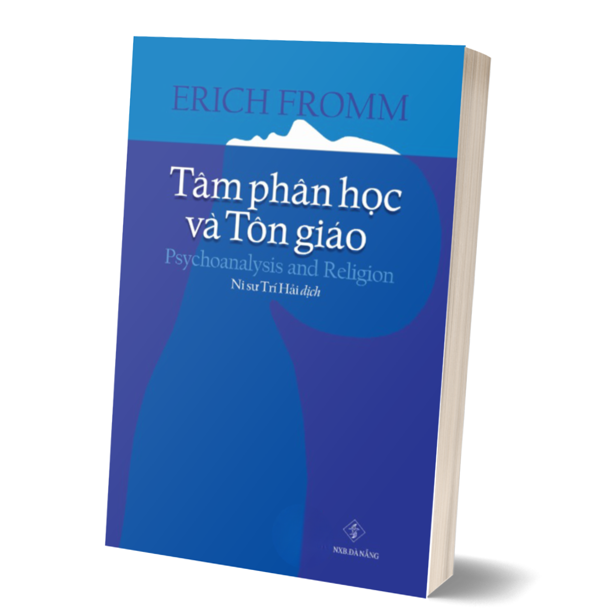 TÂM PHÂN HỌC VÀ TÔN GIÁO - Erich Fromm - Thích Nữ Trí Hải dịch - Khai Tâm – NXB Đà Nẵng
