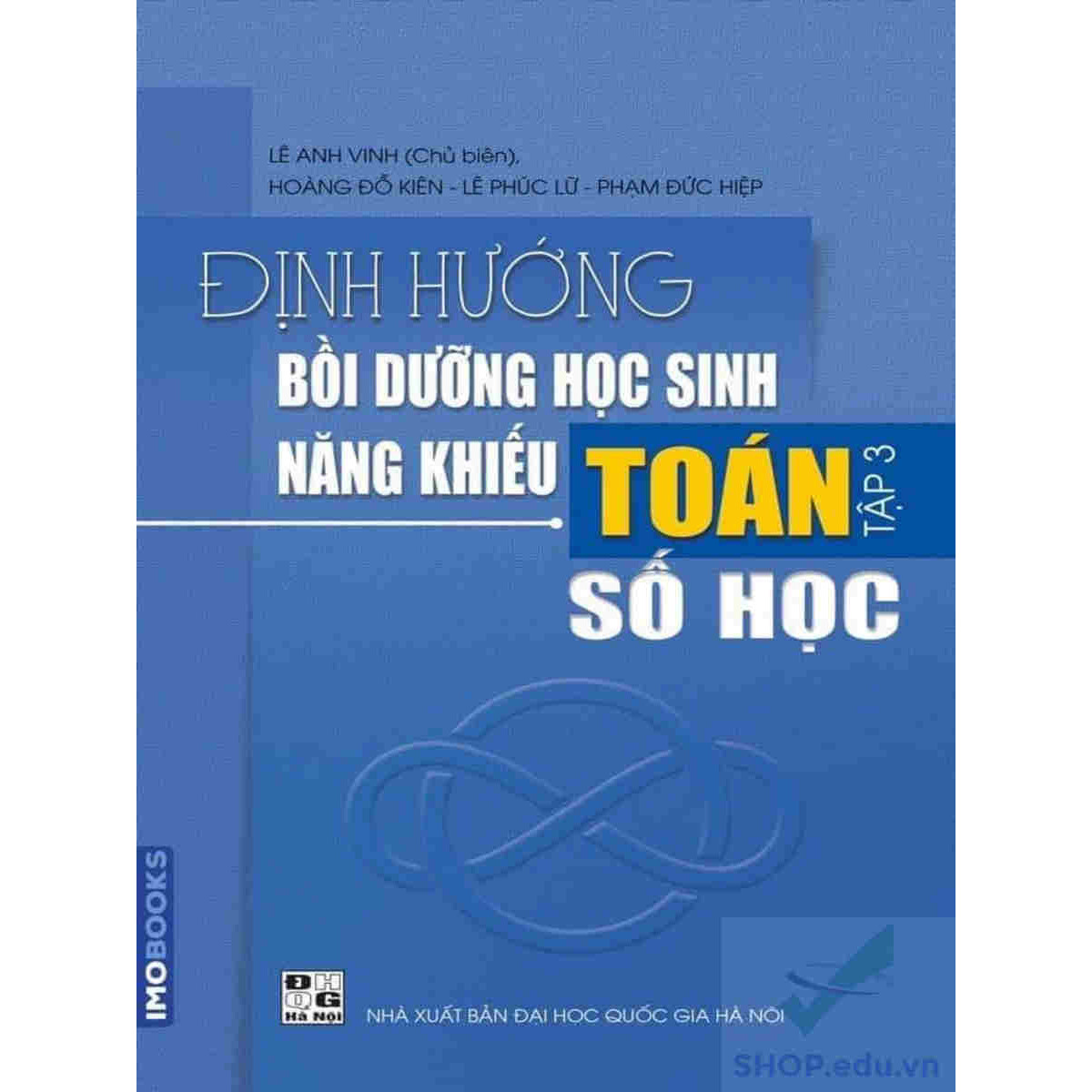 Định hướng bồi dưỡng học sinh năng khiếu Toán tập 3 – Số học (Lê Anh Vinh)