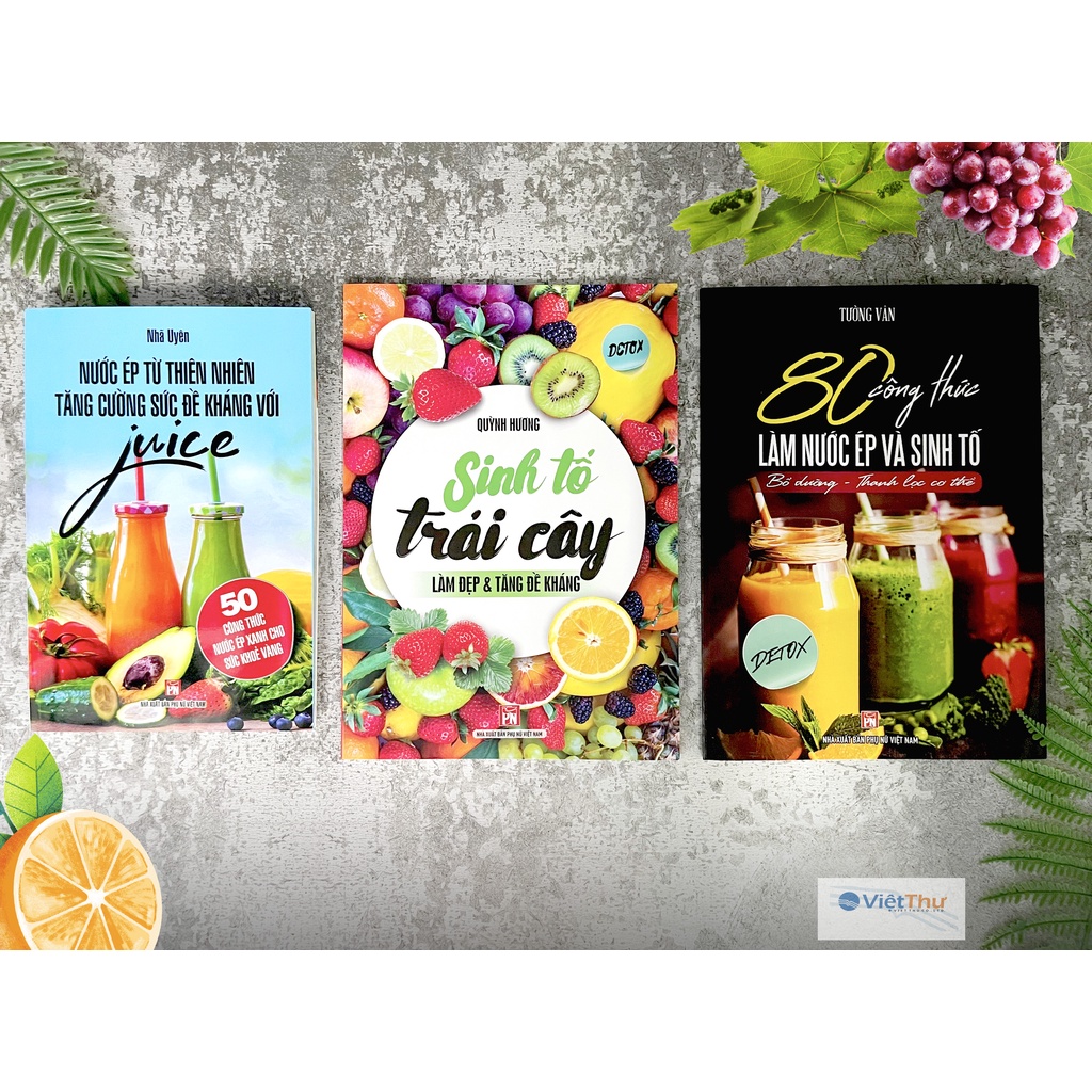 Combo 3 Quyển - 80 Công Thức Làm Nước Ép - Nước Ép Từ Thiên Nhiên - Sinh Tố Trái Cây