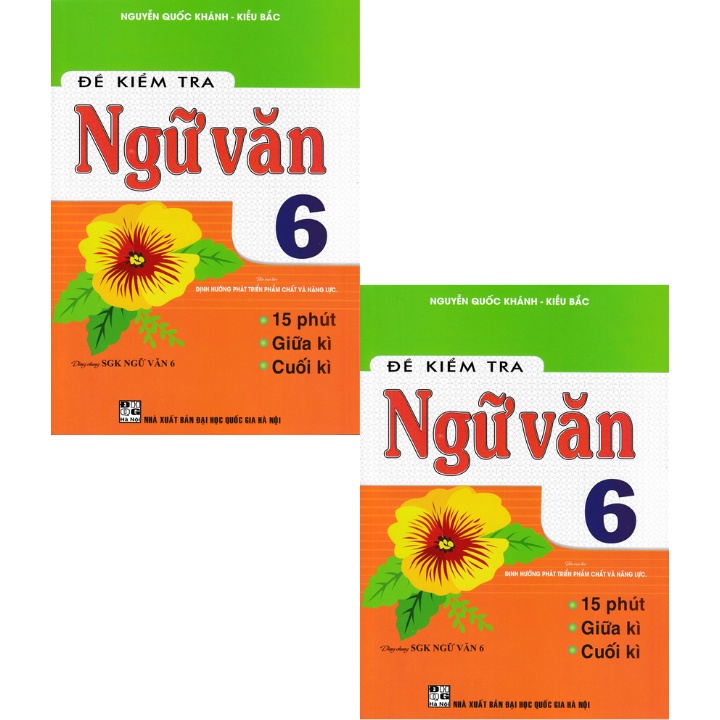 Đề Kiểm Tra Ngữ Văn 6 - 15 Phút - Giữa Kì - Cuối Kì (Dùng Chung SGK Ngữ Văn 6)