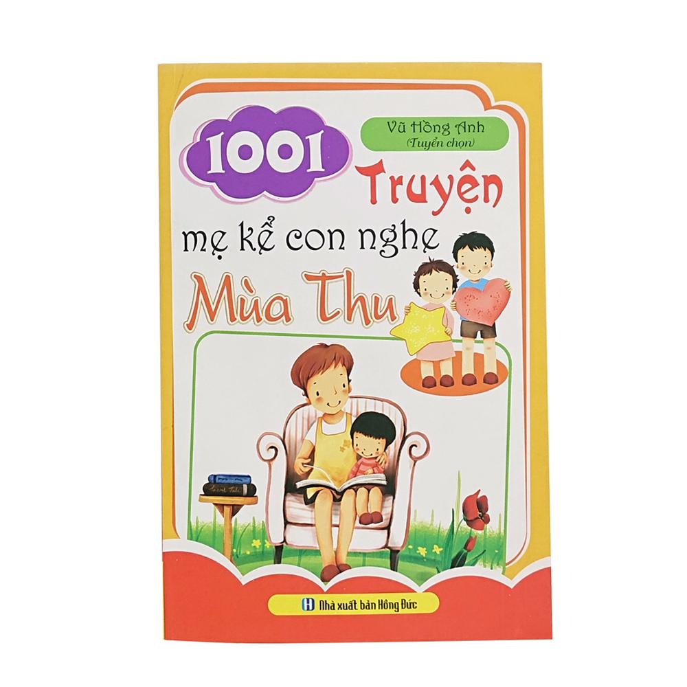 1001 Truyện Mẹ Kể Con Nghe - Mùa Thu (Vũ Hồng Anh tuyển chọn)