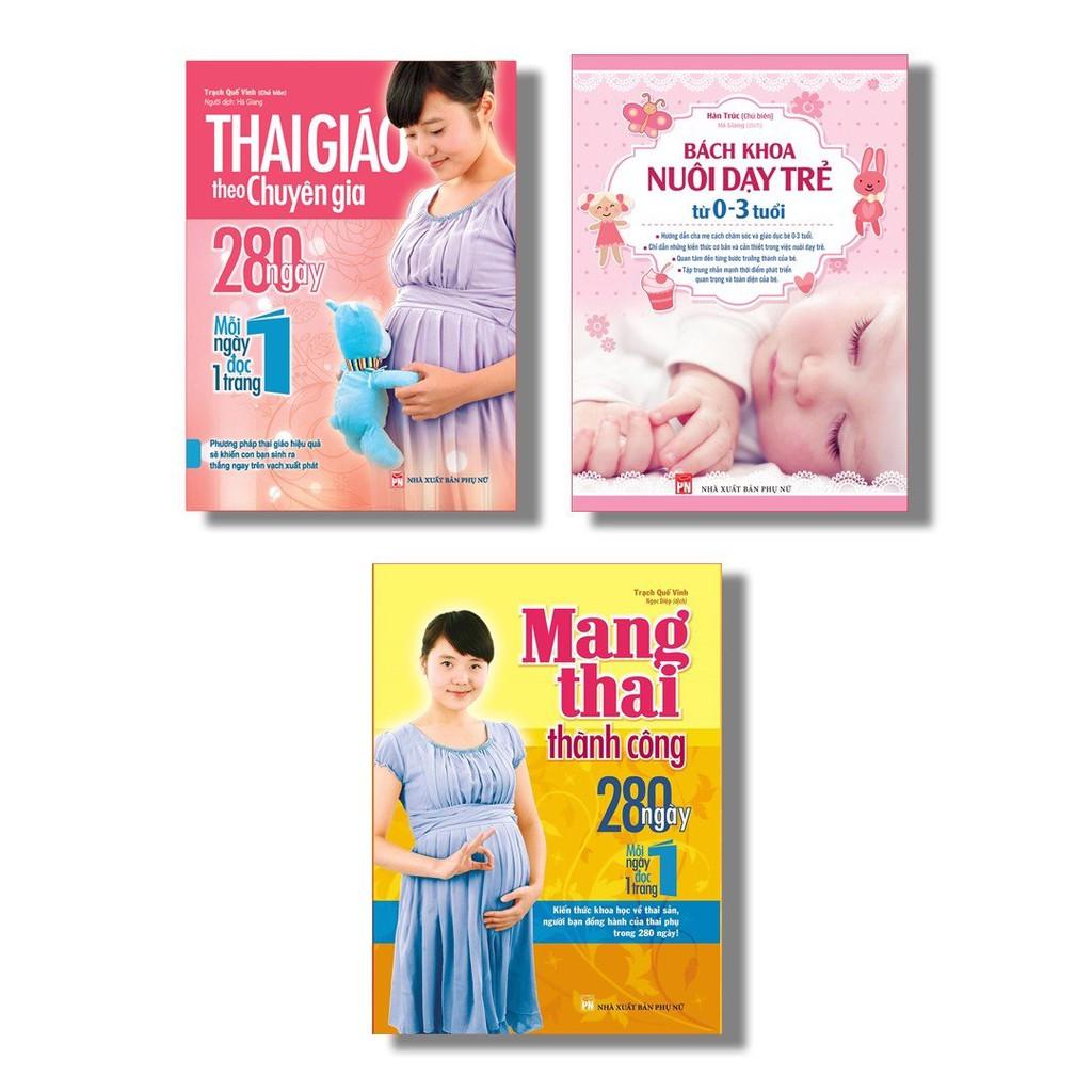 Sách: Combo 3 cuốn Thai Giáo Theo Chuyên Gia + Mang Thai Thành Công + Bách Khoa Nuôi Dạy Trẻ Từ 0-3
