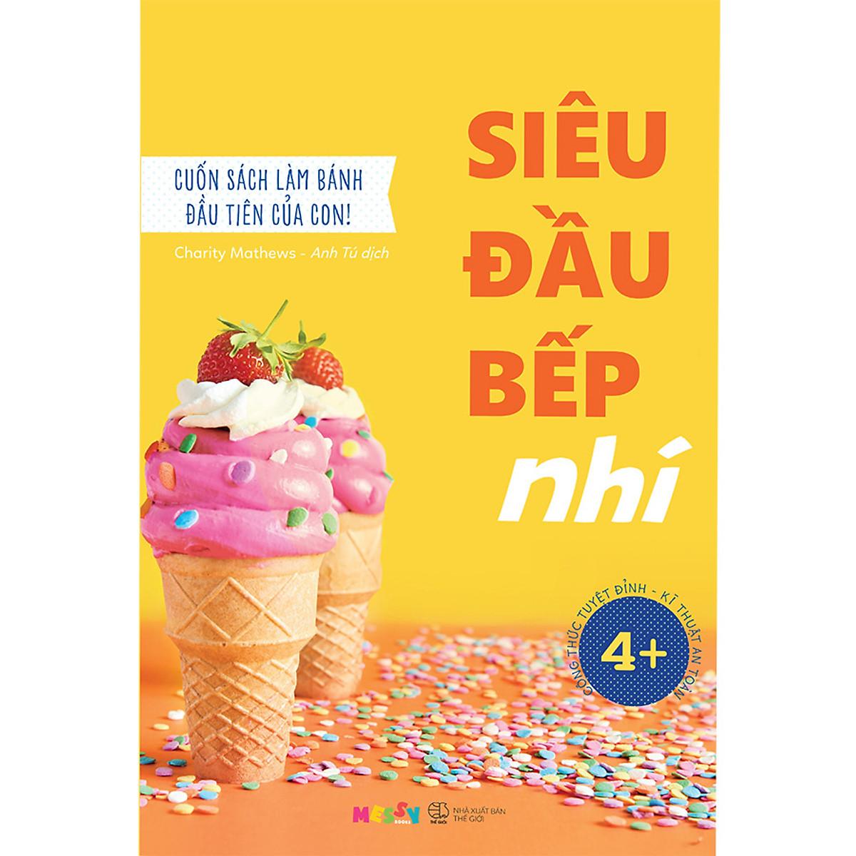 Siêu Đầu Bếp Nhí - Cuốn Sách Làm Bánh Đầu Tiên Của Con - Bản Quyền