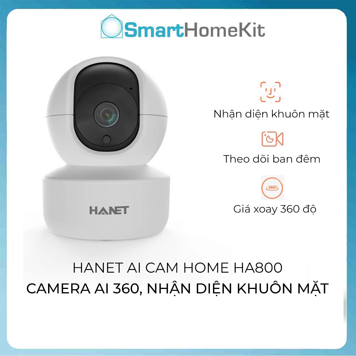 Camera Hanet AI Home HA800 Xoay 360, nhận diện khuôn mặt, giám sát từ xa bằng điện thoại, cảnh báo người lạ - Hàng Chính Hãng