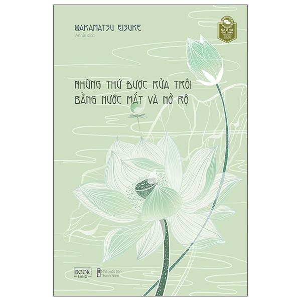 Những Thứ Được Rửa Trôi Bằng Nước Mắt Và Nở Rộ