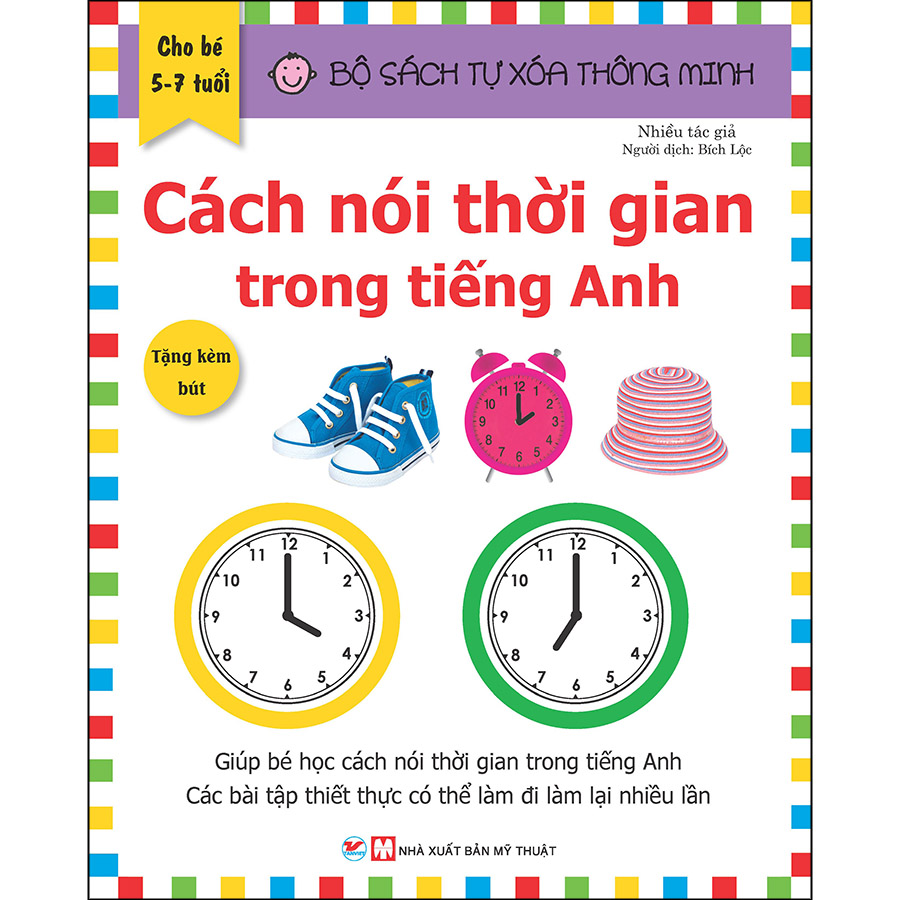 Bộ Sách Tự Xóa Thông Minh - Cách Nói Thời Gian Trong Tiếng Anh (5 -7 tuổi) (Tặng Kèm Bút Xóa)