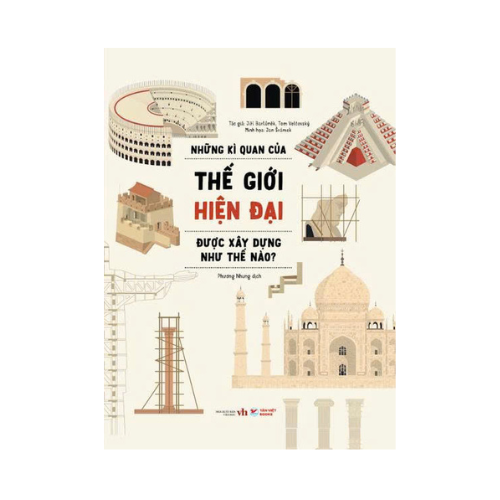 Sách Những Kì Quan Của Thế Giới Hiện Đại Được Xây Dựng Như Thế Nào?
